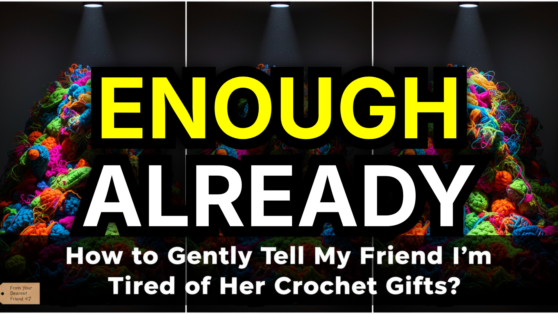 How to Gently Tell a Friend You're Tired of Crochet Gifts (Without Hurting Feelings)